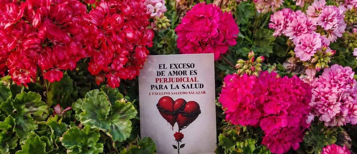 J. Excelino Salcedo Salazar presenta “El exceso de amor es perjudicial para la salud”, una reflexión literaria sobre los límites del sentimiento humano